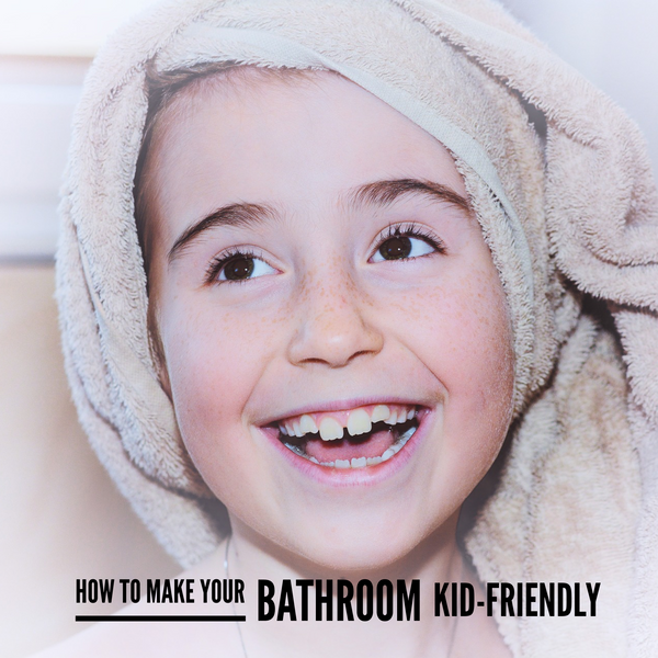 How to make your bathroom kid-friendly