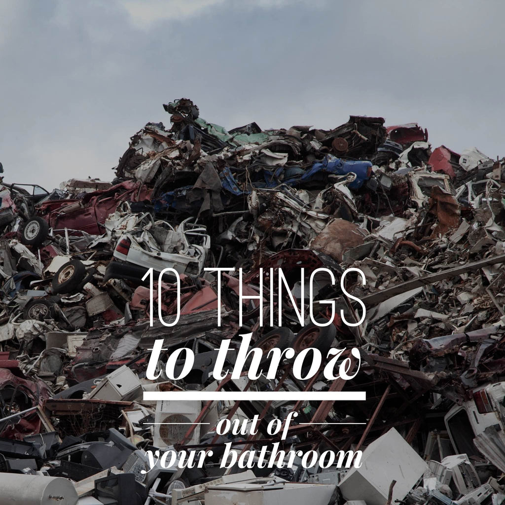 10 things you need to throw out of your bathroom in the next 10 days