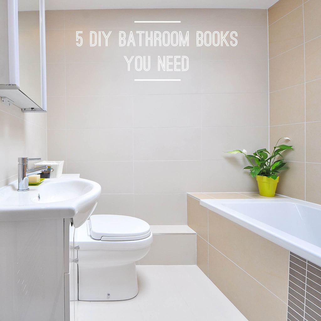 5 DIY Bathroom books you need