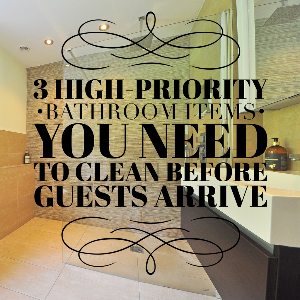 Clean these three high-priority bathroom items before guests come over